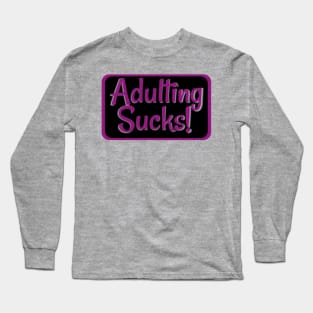 Adulting Sucks Purple Long Sleeve T-Shirt